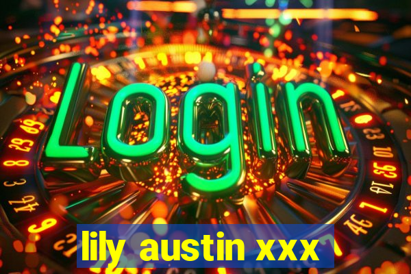 lily austin xxx